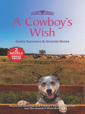 cover image of A Cowboy's Wish / A Cowboy's Christmas Reunion / The Lawman's Rebel Bride